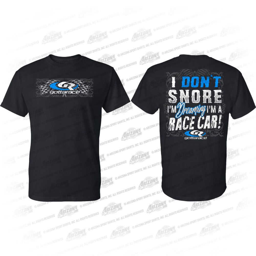 Gotta Race Snore T-Shirt